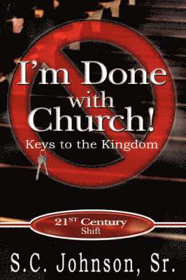 bokomslag I'm Done with Church !---Keys to the Kingdom
