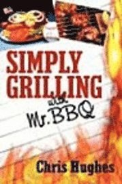 bokomslag Simply Grilling with Mr. BBQ