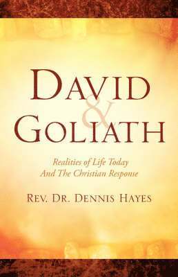 David & Goliath/ Realities of Life Today And The Christian Response 1