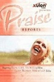 bokomslag Praise Reports: Inspiring REAL-LIFE STORIES of How GOD WORKS MIRACLES Today