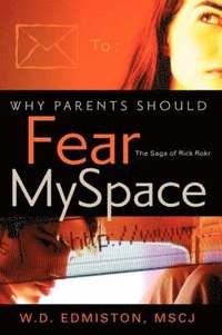bokomslag Why Parents Should Fear Myspace
