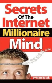 bokomslag Secrets of the Internet Millionaire Mind