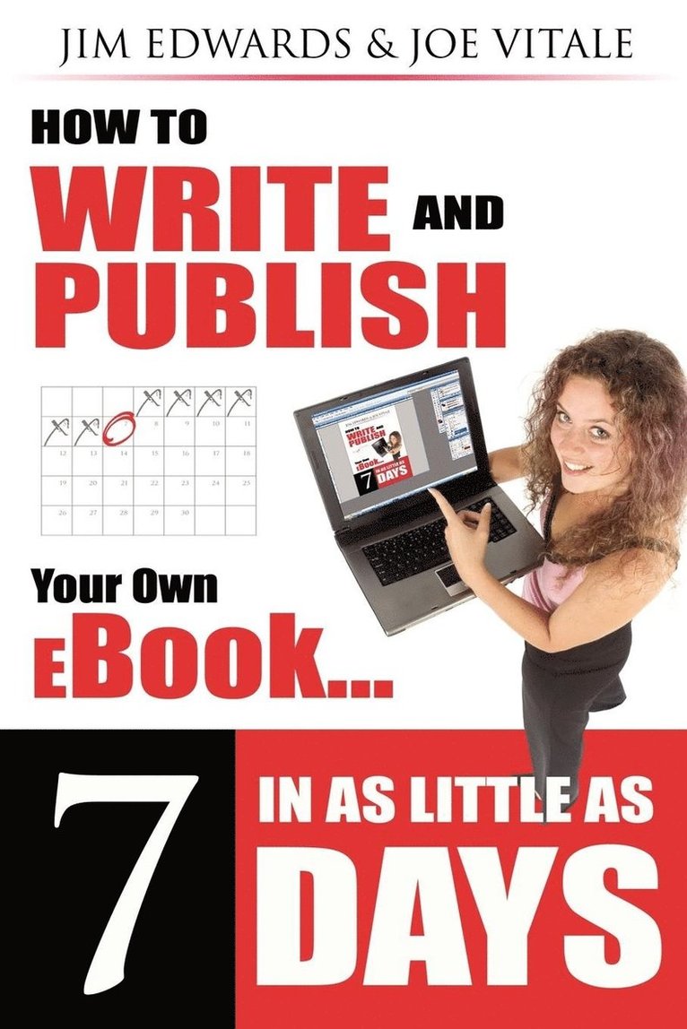 Jim Edwards, Joe Vitale - How to Write and Publish Your Own eBook in as Little as 7 Days, Häftad
