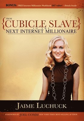 bokomslag From Cubicle Slave to the Next Internet Millionaire
