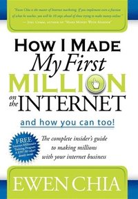 bokomslag How I Made My First Million on the Internet and How You Can Too!