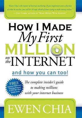 bokomslag How I Made My First Million on the Internet and How You Can Too!