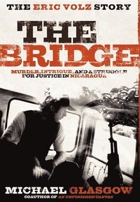bokomslag The Bridge: The Eric Volz Story