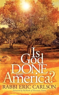 Is God Done With America? 1