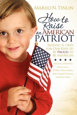 bokomslag How to Raise an American Patriot