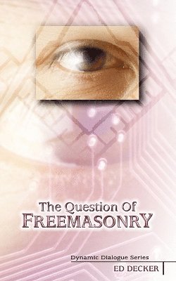 Ed Decker - Question of Freemasonry, Häftad