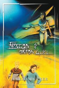 bokomslag The Dragon and the Onion Girl