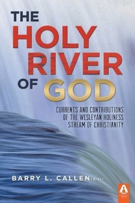 Barry L Callen, Barry L. Callen - Holy River of God, Häftad