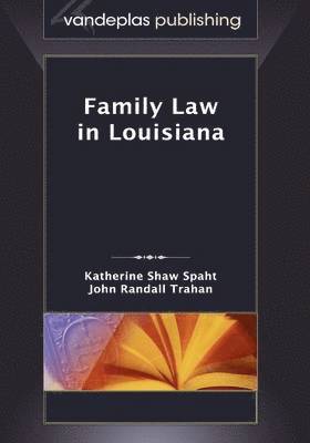 Family Law in Louisiana, First Edition 2009 1