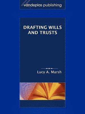 Lucy a Marsh, Lucy a. Marsh, Lucy A Marsh - Drafting Wills and Trusts, Häftad
