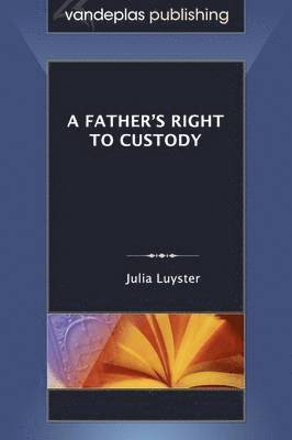 Julia Luyster - Father's Right to Custody, Häftad