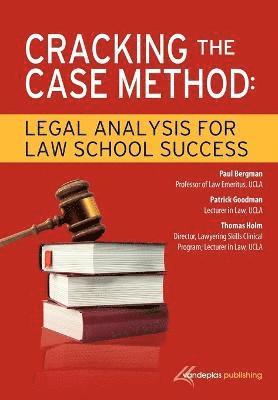 Paul Bergman, Patrick Goodman, Thomas Holm - Cracking the Case Method, Häftad