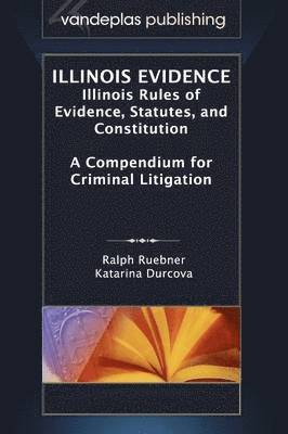 Ralph Ruebner, Katarina Durcova - Illinois Evidence, Inbunden