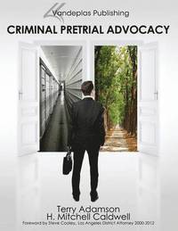 bokomslag Criminal Pretrial Advocacy - First Edition 2013