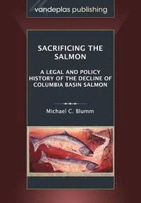 bokomslag Sacrificing the Salmon