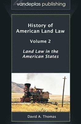 History of American Land Law - Volume 2 1