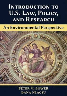 Introduction to U.S. Law, Policy, and Research-An Environmental Perspective 1