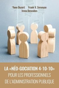 bokomslag Néo-Gociation 4-10-10 Pour Les Professionnels de l'Administration Publique