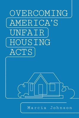 bokomslag Overcoming America's Unfair Housing Acts