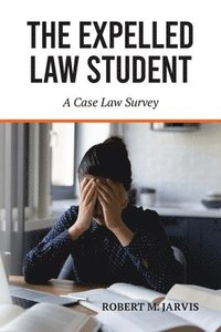 bokomslag The Expelled Law Student - A Case Law Survey