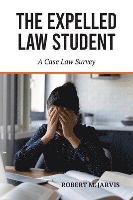 Expelled Law Student - A Case Law Survey