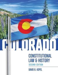 bokomslag Colorado Constitutional Law and History, Second Edition