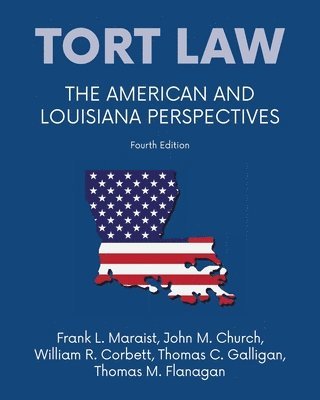 Frank L Maraist, John M Church, William R Corbett - Tort law - The American and Louisiana Perspectives, Fourth Edition, Häftad