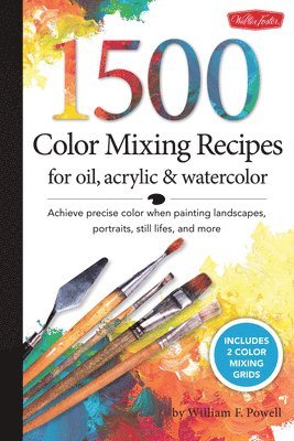 1,500 Color Mixing Recipes for Oil, Acrylic & Watercolor 1