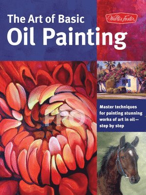 The Art of Basic Oil Painting (Collector's Series) 1