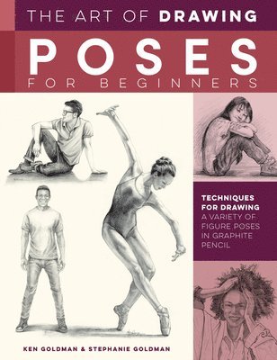 Ken Goldman, Stephanie Goldman - Art of Drawing Poses for Beginners, Häftad