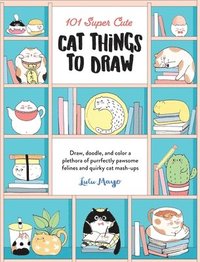 bokomslag 101 Super Cute Cat Things to Draw: Volume 1