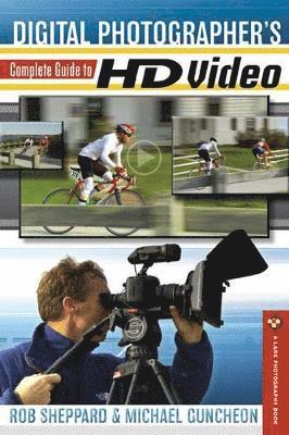 bokomslag Digital Photographer's Complete Guide to HD Video