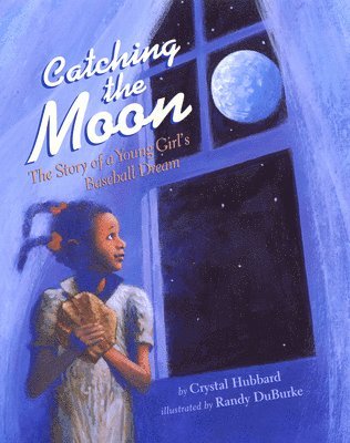 bokomslag Catching the Moon: The Story of a Young Girl's Baseball Dream