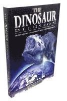 bokomslag The Dinosaur Delusion