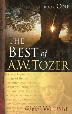 Best Of A. W. Tozer Book One, The 1