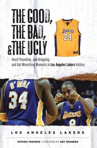 bokomslag The Good, the Bad, & the Ugly: Los Angeles Lakers