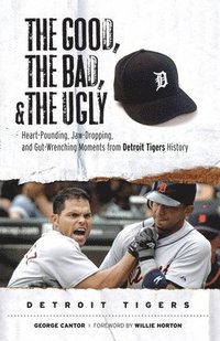 bokomslag The Good, the Bad, & the Ugly: Detroit Tigers