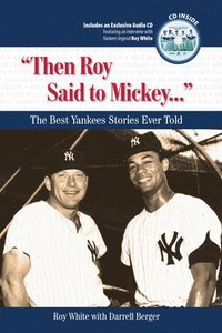 bokomslag Then Roy Said to Mickey. . .: The Best Yankees Stories Ever Told [With CD (Audio)]