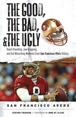 The Good, the Bad, & the Ugly: San Francisco 49ers 1