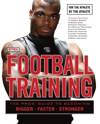 Stack Media - Football Training: The Pros' Guide to Becoming Bigger, Faster, Stronger, Häftad