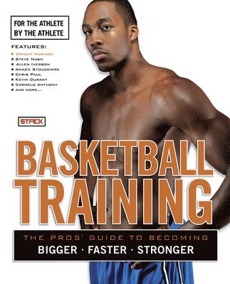 Stack Media - Basketball Training: The Pro's Guide to Becoming Bigger, Faster, Stronger, Häftad