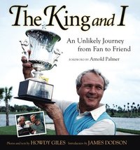 bokomslag The King and I: An Unlikely Journey from Fan to Friend