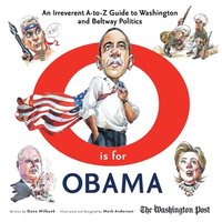 bokomslag O Is for Obama: An Irreverent A-To-Z Guide to Washington and Beltway Politics