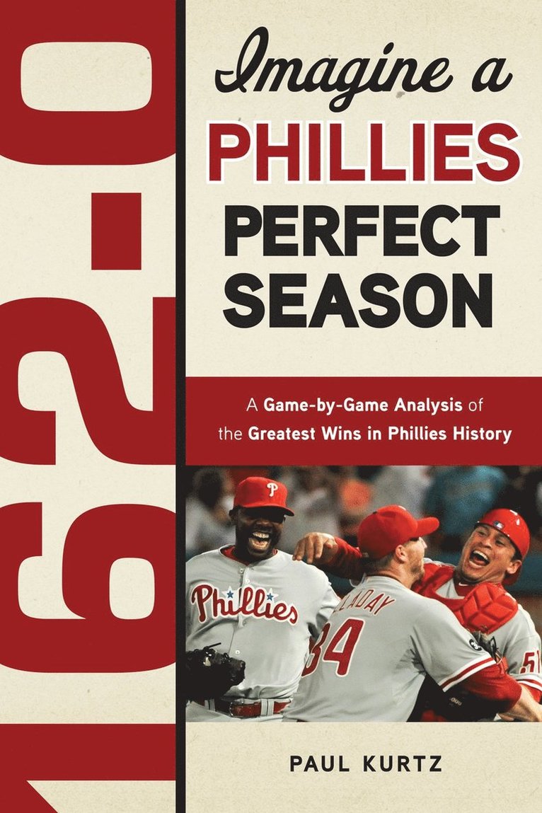 162-0: Imagine a Phillies Perfect Season 1