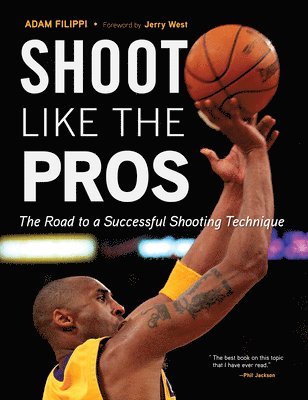 Adam Filippi - Shoot Like the Pros: The Road to a Successful Shooting Technique, Häftad