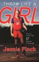 Jennie Finch, Ann Killion - Throw Like a Girl, Häftad. Tillgänglighet: Lägg i varukorg